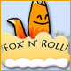 Fox n' Roll Game