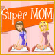 Super Mom Game