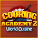 Play Cooking Academy 2: World Cuisine game