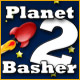 Planet Basher 2 Game