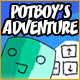 Potboy's Adventure Game