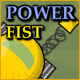 Power Fist Game