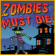 Zombies Must Die Game