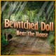 Play Bewitched Doll - Near the House game
