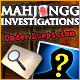 Mahjongg Investigation - Under Suspicion Game