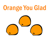Orange You Glad game