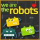 We are the Robots Game
