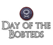 Day of the Bobteds game