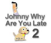 Johnny, why are you late? 2 game