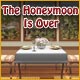 The Honeymoon is Over Game