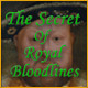 The Secret of Royal Bloodlines Game