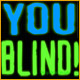 You Blind! Game